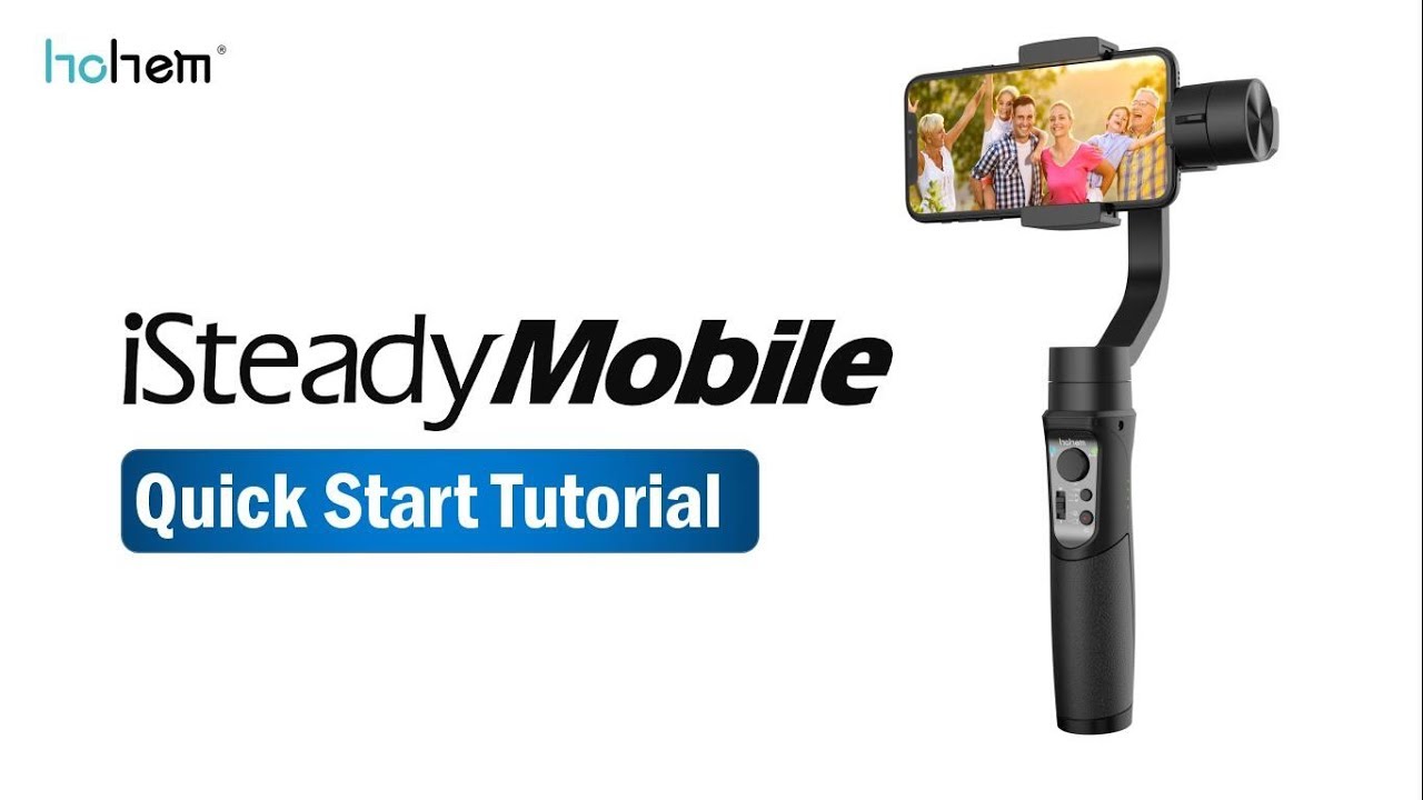 HOHEM | iSteady Mobile Quick Start Tutorial