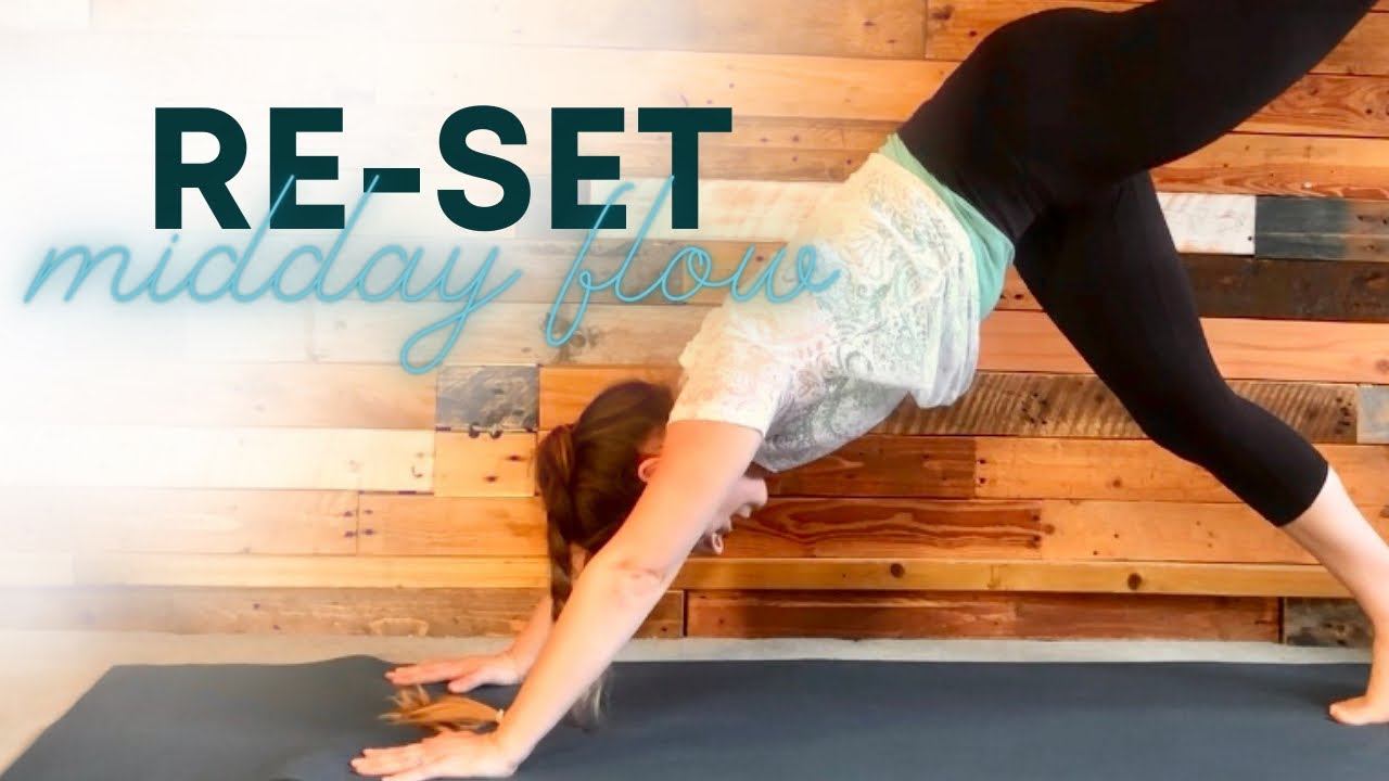 RE-SET MID DAY YOGA FLOW CLASS