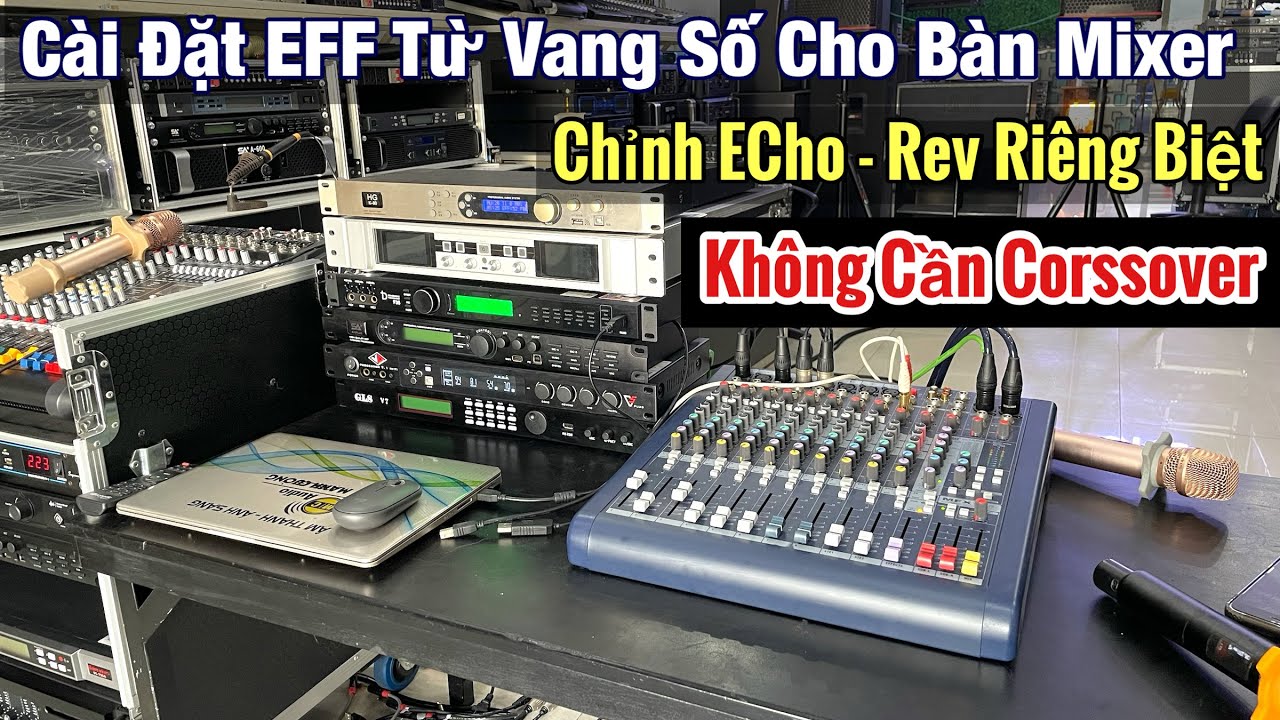 Hướng Dẫn Cắm Dây Cài Đặt Vang Số Làm EFF Rời Cho Bàn Mixer Soundcraft MFX 8/2 Thay Thế Crossover