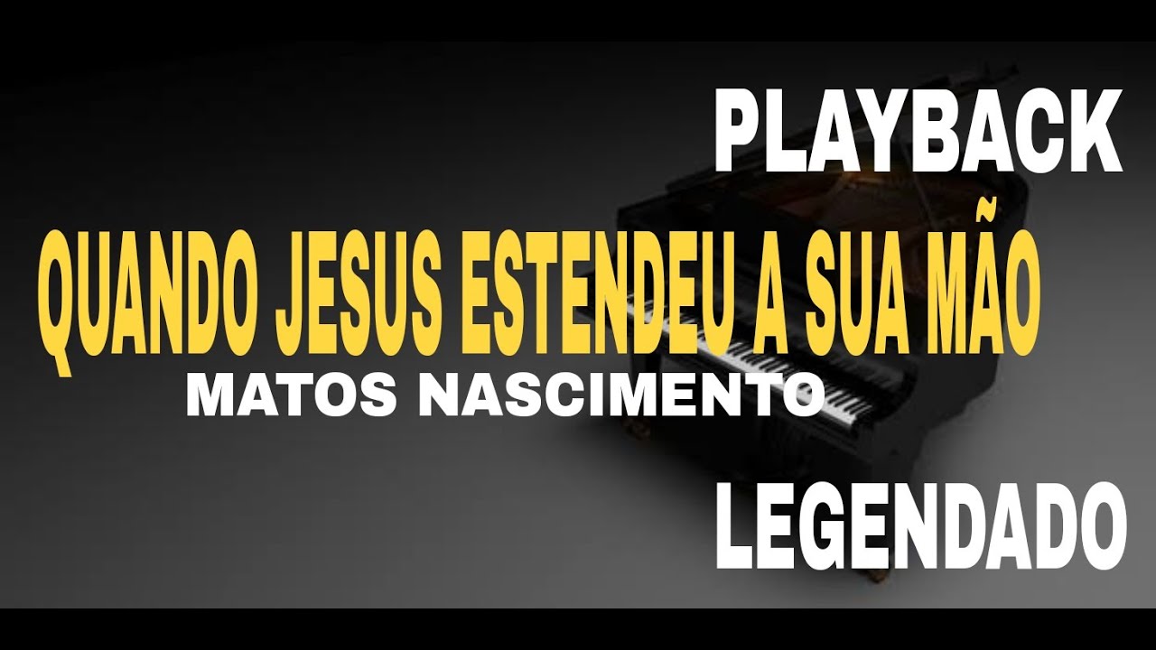 Playback - Quando Jesus Estedeu A Sua Mão [ Harpa Cristã ] #ComLegenda