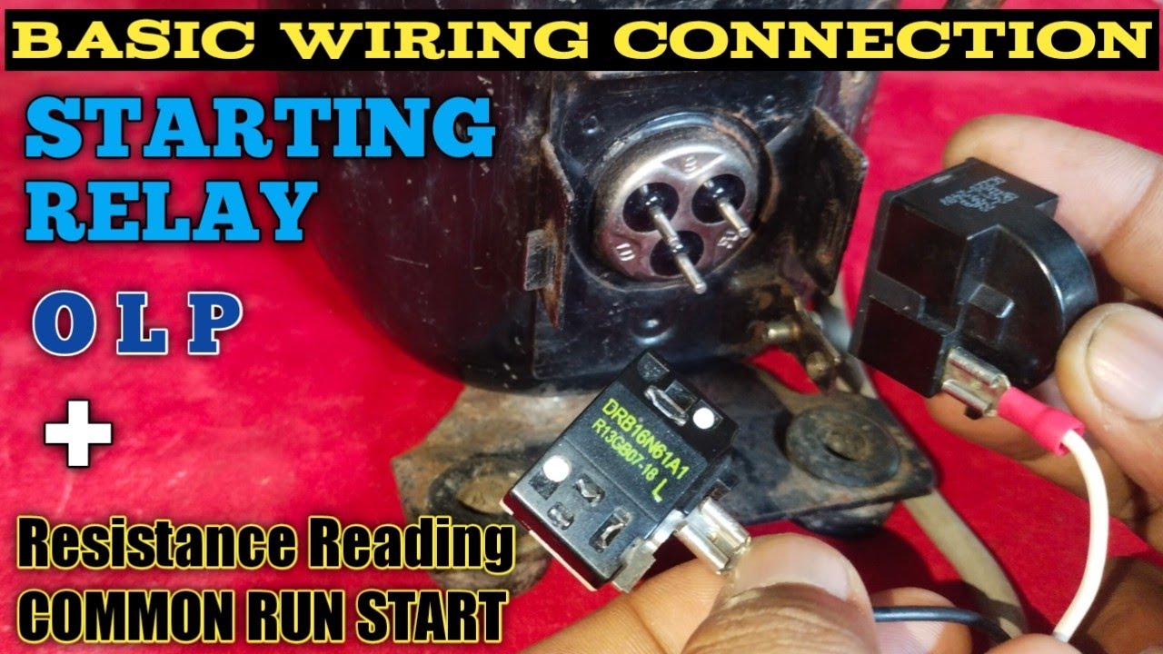 COMPRESSOR CONNECTION: OLP & STARTING RELAY