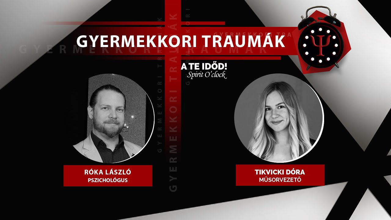 Így hagynak nyomot a gyerekkori traumák felnőttkorban | egyetem tv | Spirit O'Clock