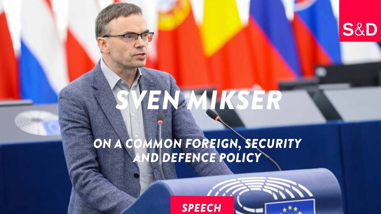 Sven Mikser on a common foreign, security and defence policy