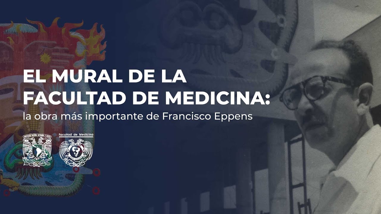El mural de la Facultad de Medicina: la obra más importante de Francisco Eppens