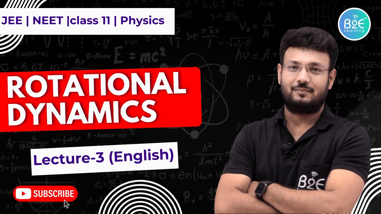 Rotational Dynamics | Lec 3 | Class 11 Physics | Torque & Moment of Inertia |CBSE+JEE | B2E Learning
