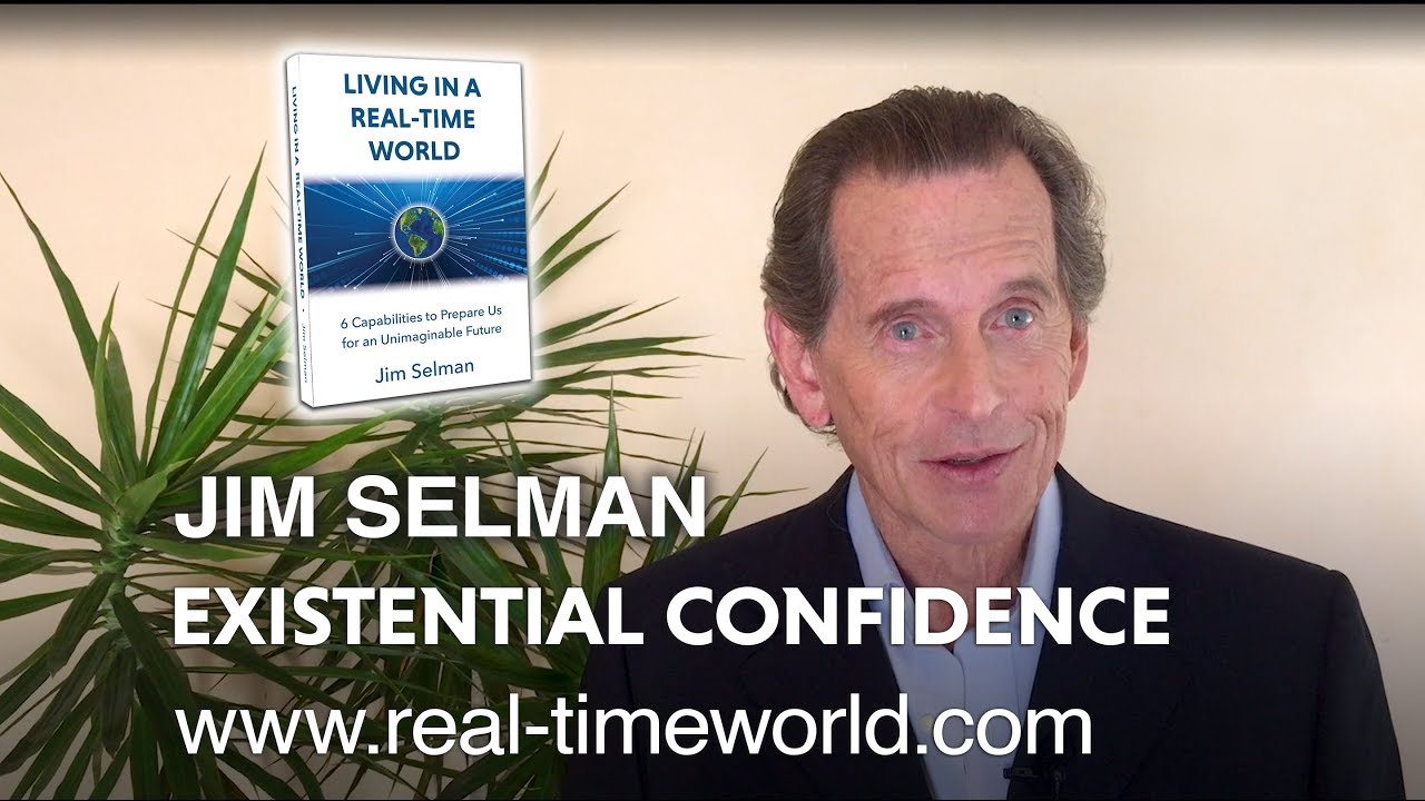 JIM SELMAN discussing Existential Confidence in a real-time world