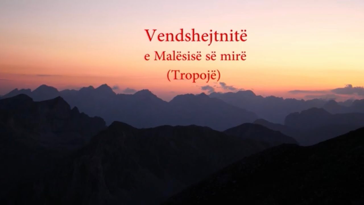 Dokumentari:  Vendshejtnitë e Malësisë së mirë (Tropoje)