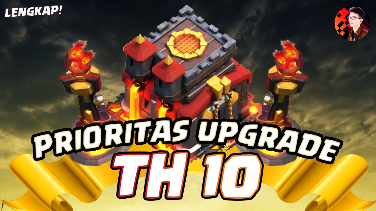 PRIORITAS UPGRADE TH10! - Coc Indonesia
