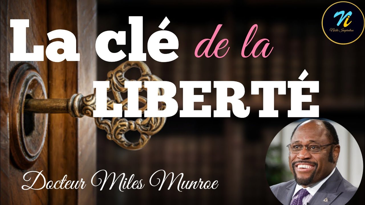 La clé de la liberté|Docteur Miles Munroe en Français|Traduction de Noble collection
