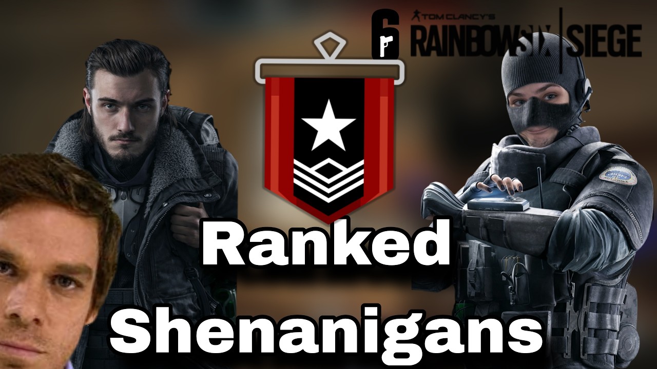 R6 Ranked Shenanigans