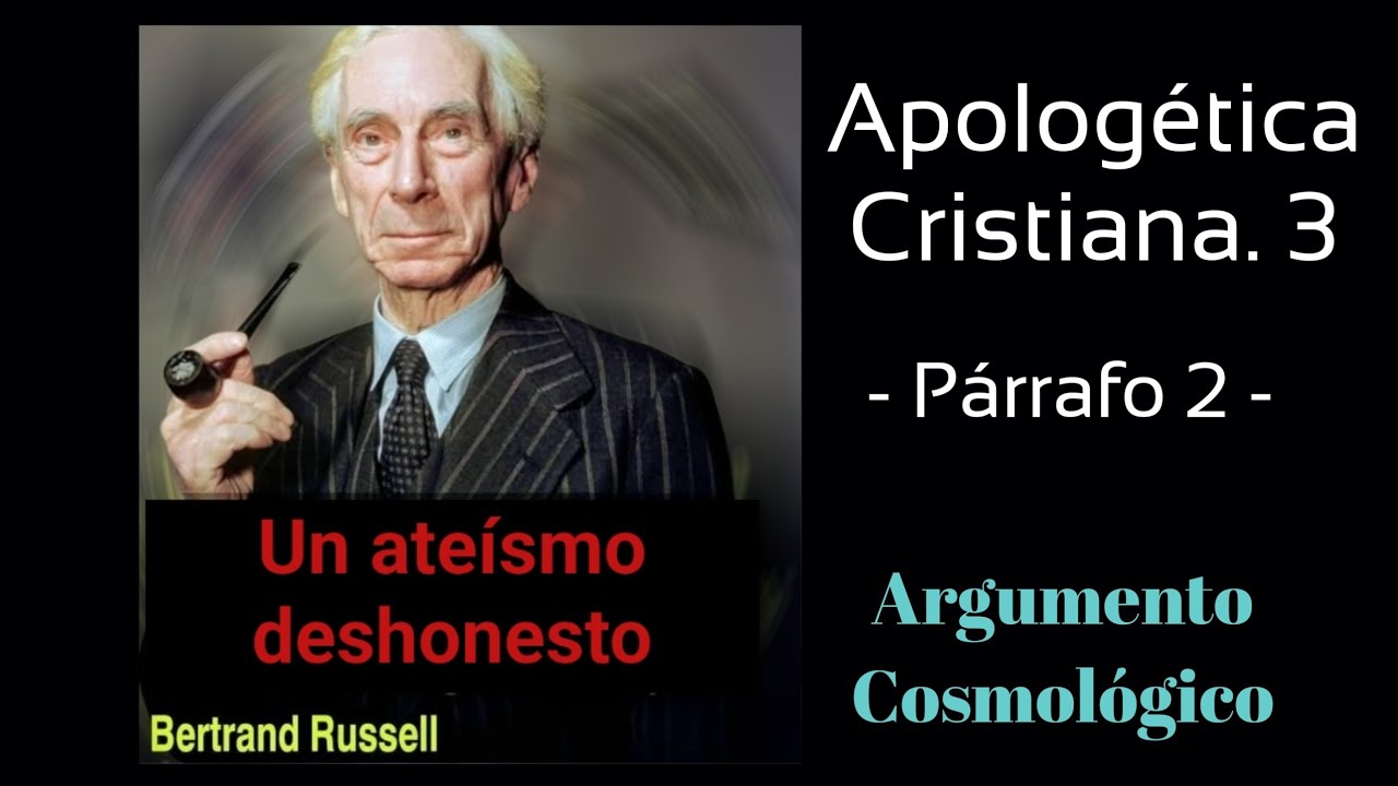 Apologética Cristiana. 3 - Russell - Párrafo 2