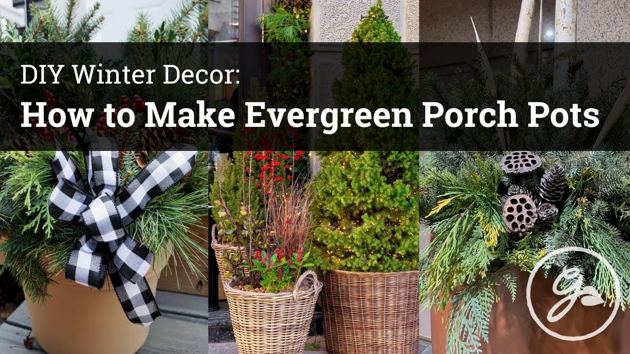 DIY Winter Decor: How to Make Evergreen Porch Pots