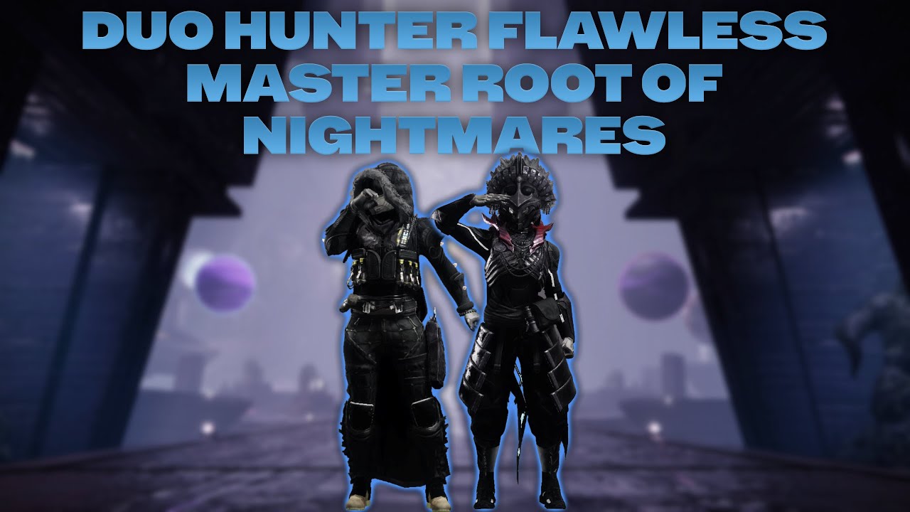 Duo Hunter Flawless Master Root of Nightmares - Renegades