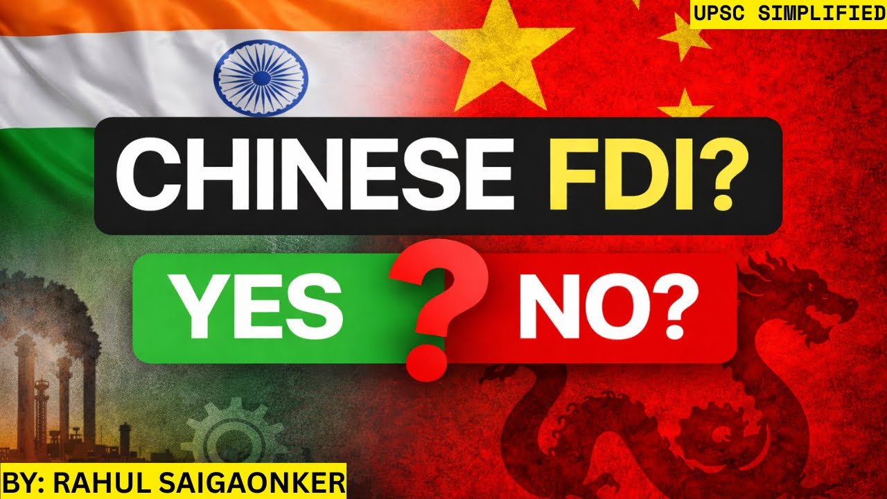 Can India Ignore Chinese Investment? | India-China Economic Dilemma Explained | UPSC2026