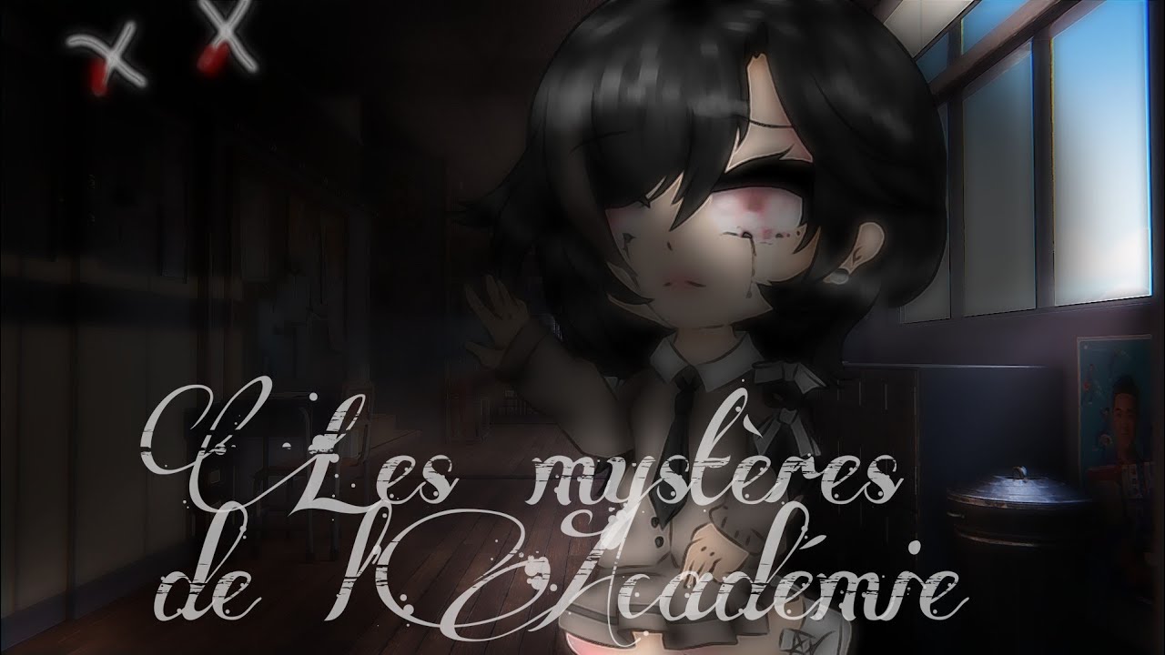 🥀Les mystères de l'académie 🥀//glmm fr horreur//