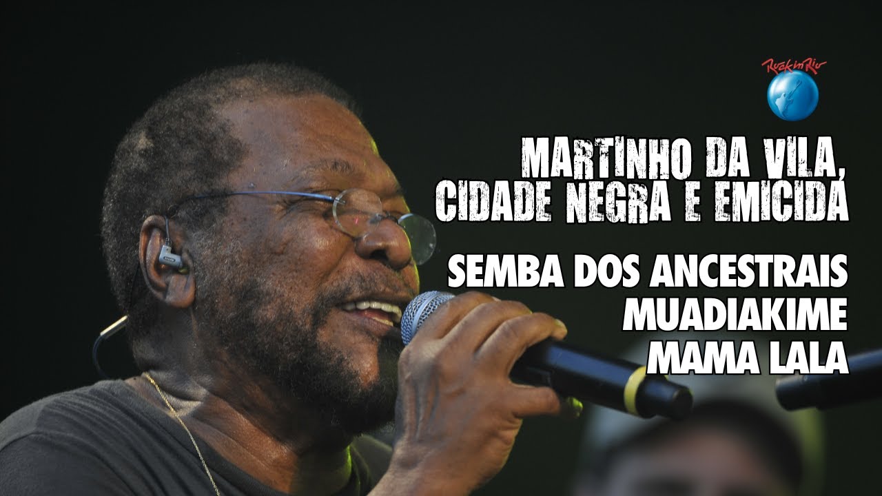 Martinho da Vila, Cidade Negra e Emicida - Semba Dos Ancestrais / Muadiakime / Mama Lala (Ao vivo)