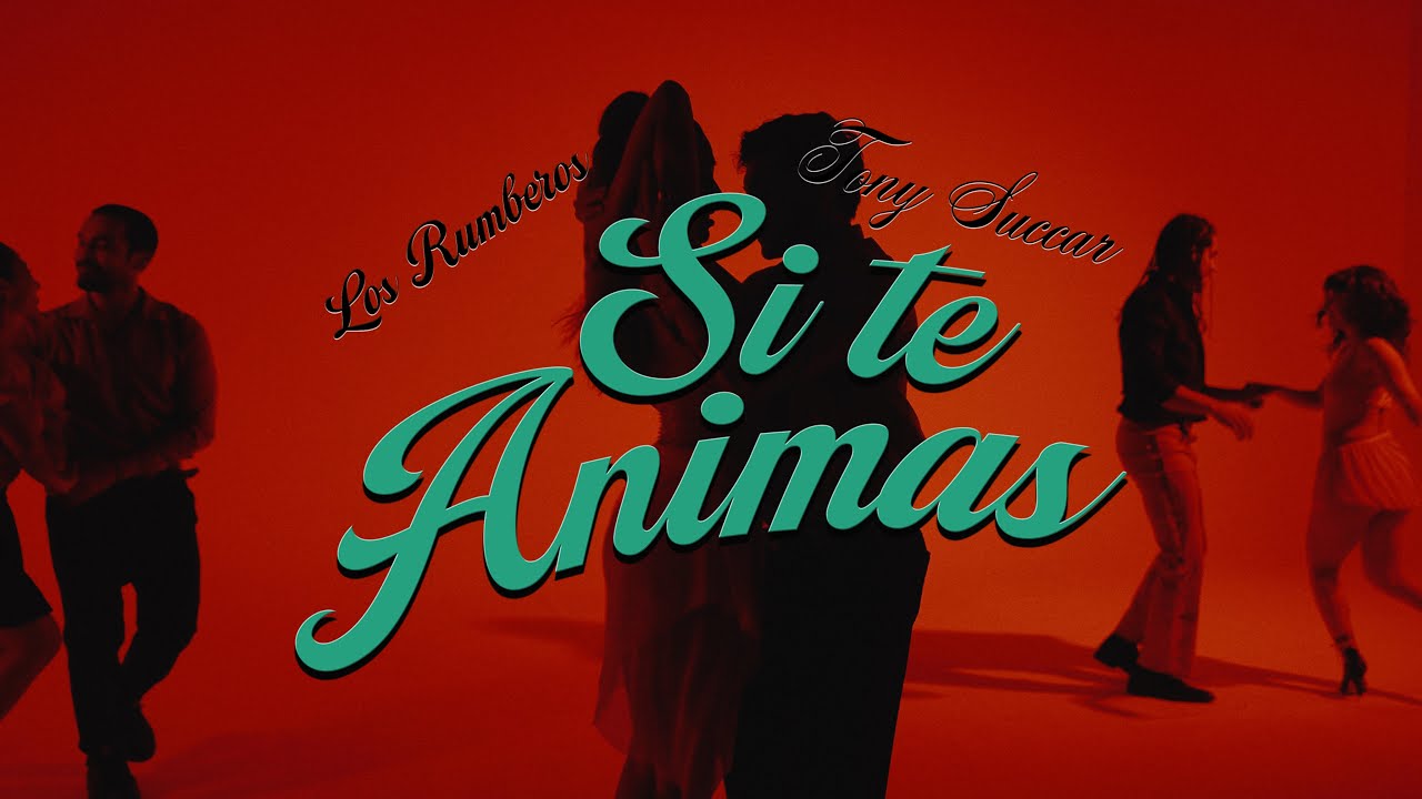 Los Rumberos y Tony Succar - Si Te Animas (Video Oficial)