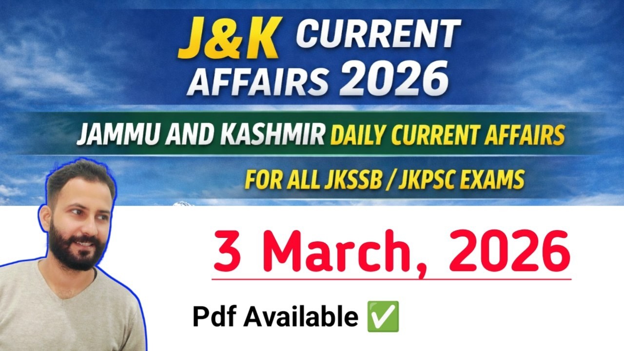 J&K Current Affairs 2026 | 3 March 2026 | Daily Current Affairs | PDF Available |MCQ & Theory #jkssb