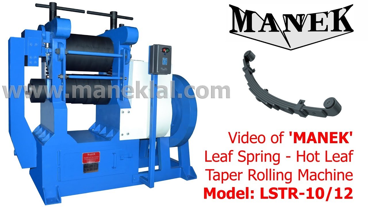 Manek - Leaf Spring Hot Leaf Taper Rolling Machine Model: LSTR-10/12