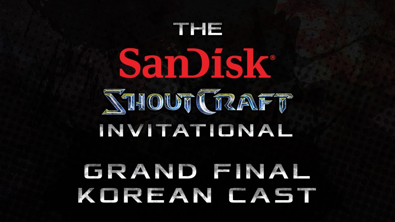 Grand Final BO7 - Korean Cast - SanDisk SHOUTCraft Invitational