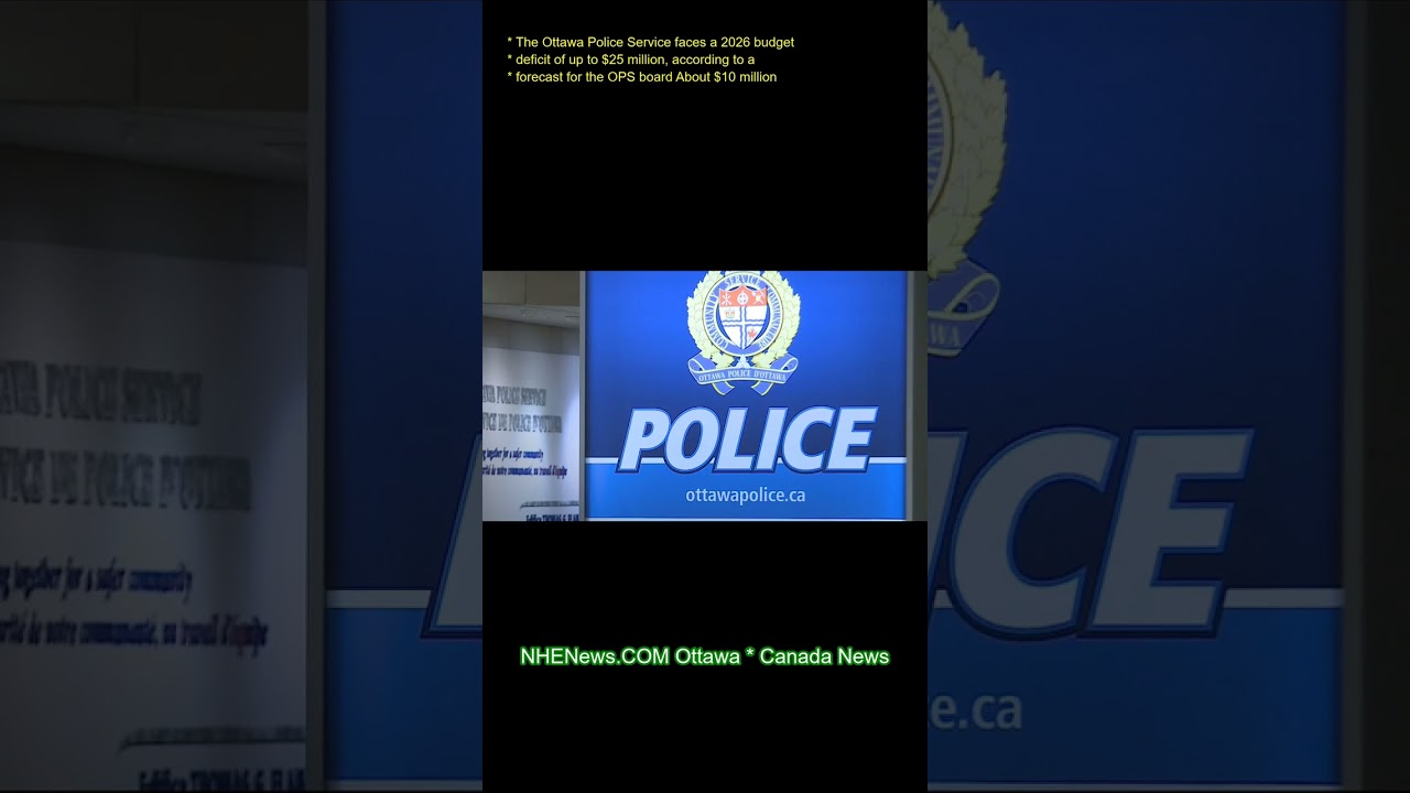 The Ottawa Police Service faces a 2026 budget deficit of up to $25 million, according to a forecast