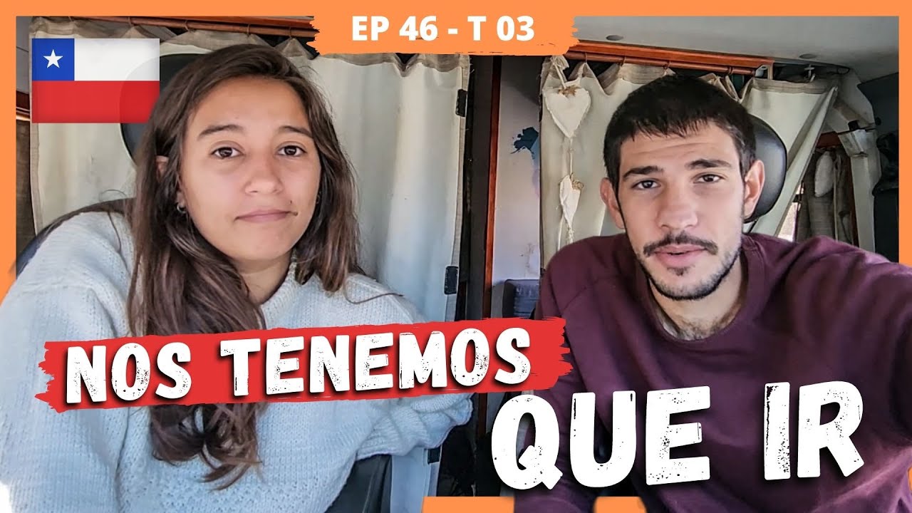 ❌️ POR ESTE MOTIVO tuvimos que DEJAR CHILE 😱 | E47 T3