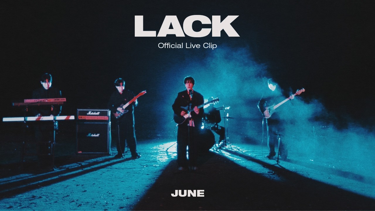 JUNE - LACK (Official Live Clip)