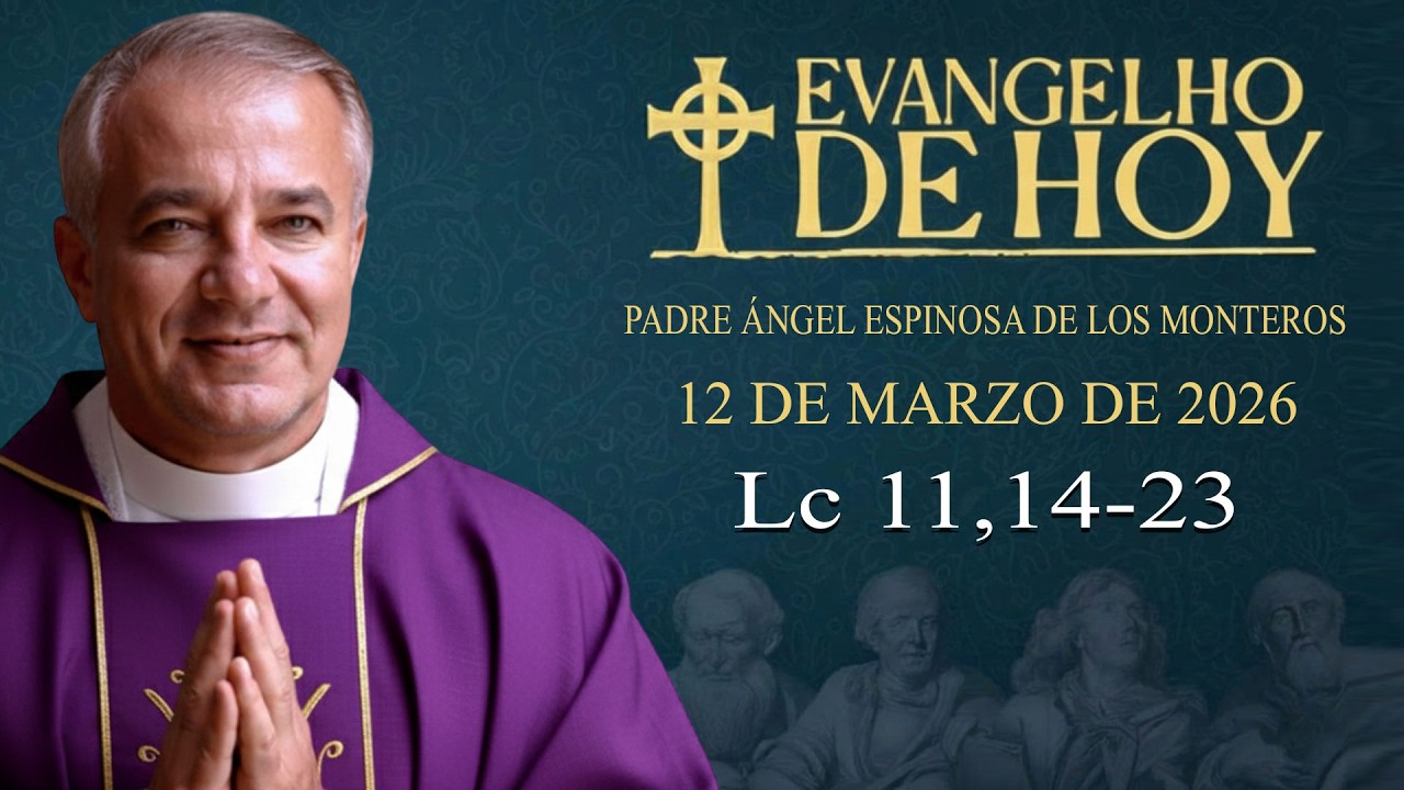 EVANGELIO COMPLETO DEL DÍA 12/3/2026 | Lc 11,14-23 | Padre Ángel Espinosa de los Monteros
