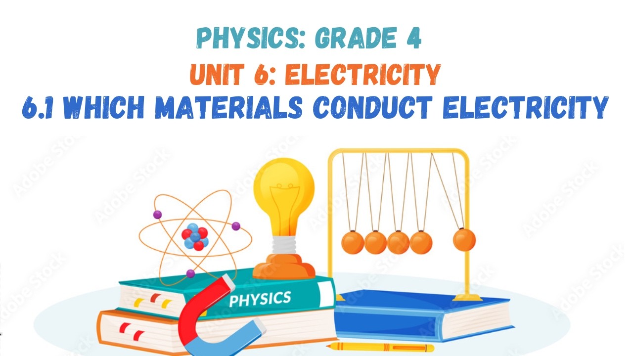 6.1 WHICH MATERIALS CONDUCT ELECTRICITY
