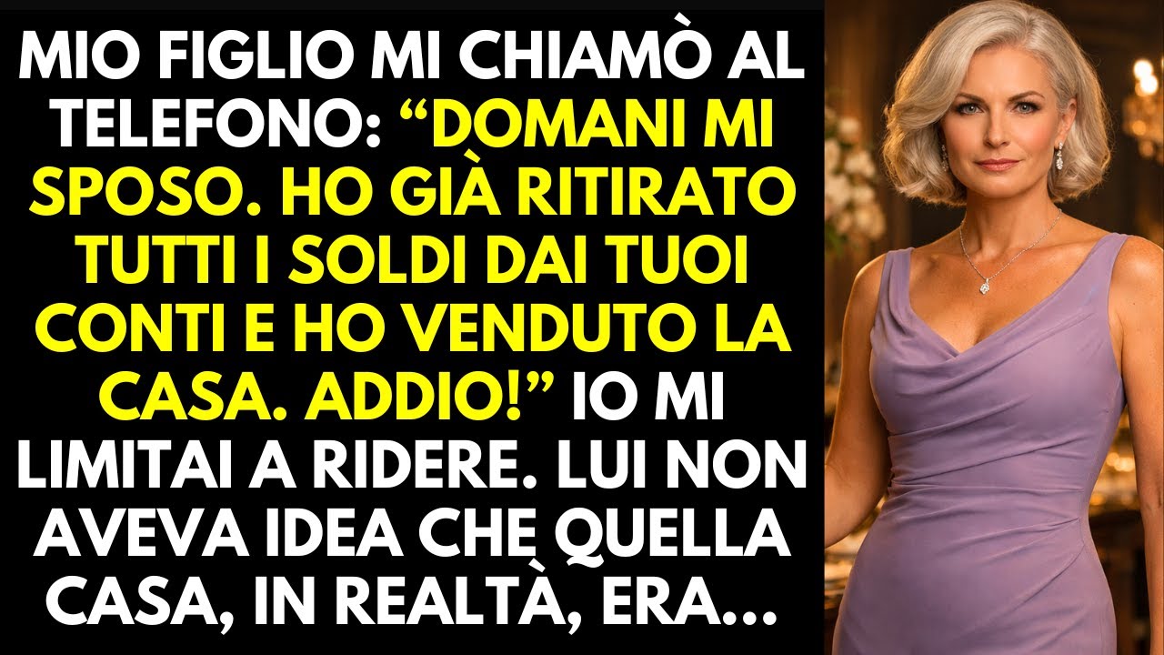 Mio figlio mi chiamò: «Domani mi sposo. Ho già preso tutti i soldi dai tuoi conti, mamma!» Ma è…