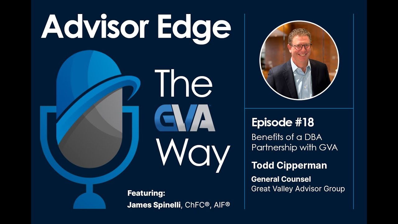 Advisor Edge: The GVA Way - Episode 18