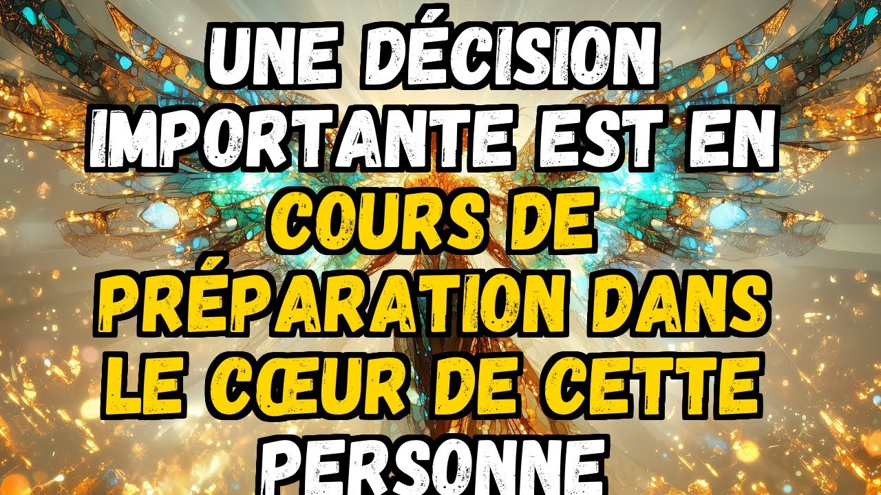 💌✨ UNE DÉCISION IMPORTANTE EST EN COURS DE PRÉPARATION DANS LE CŒUR DE CETTE PERSONNE