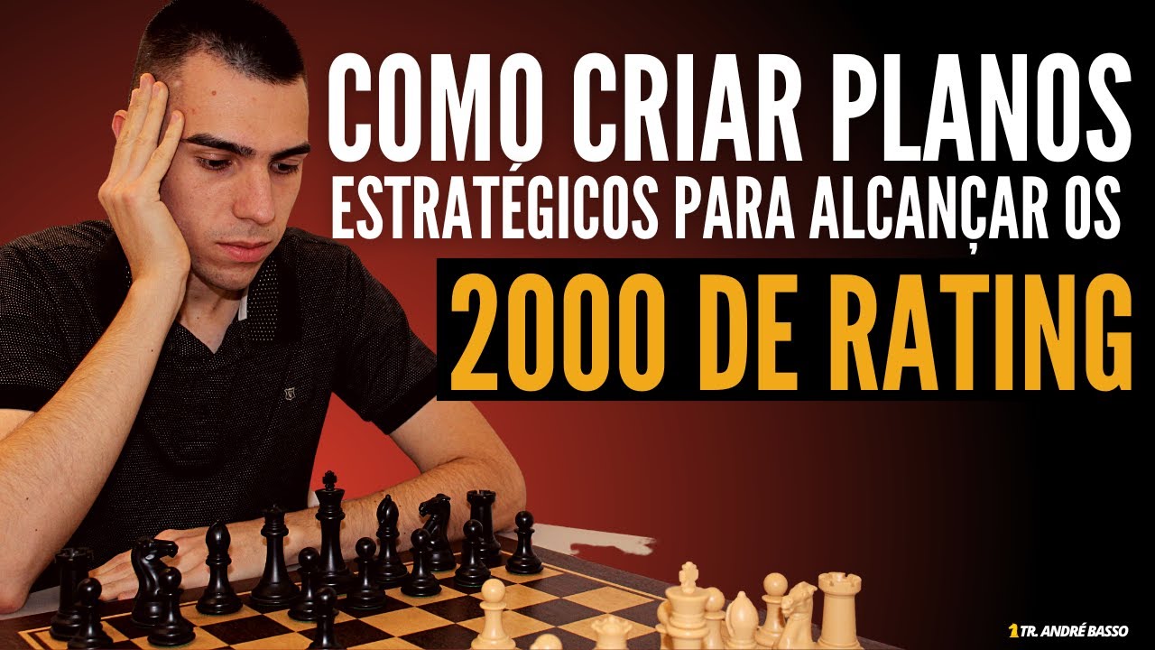Como criar planos estratégicos para alcançar os 2000 de rating no Xadrez