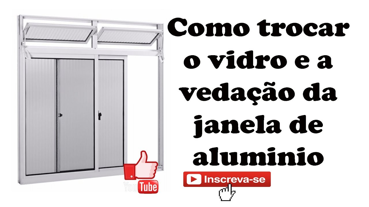 Como trocar o vidro da janela de aluminio