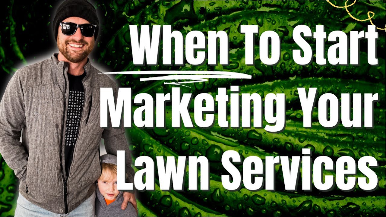 When Should You Start Marketing Your Lawn Care Services? (advice from a 7 figure company)
