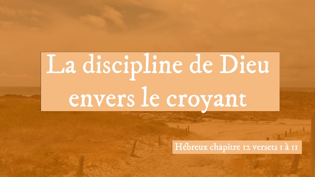 70 - Les soins de Dieu en discipline (hébreux 12 v.1 à 11)