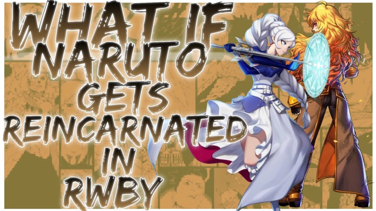 what if naruto gets reincarnated in rwby