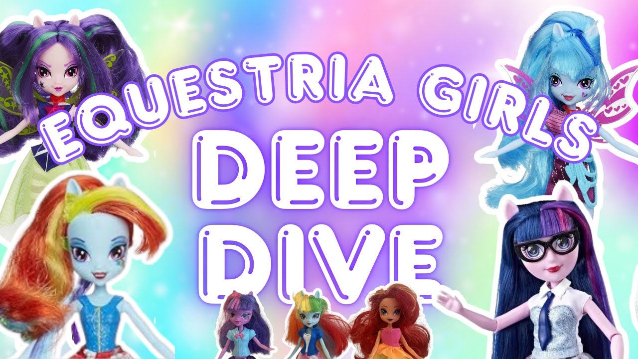 Rise, Reign, & Legacy of My Little Pony: Equestria Girls Dolls | #DollCollector #Opinion
