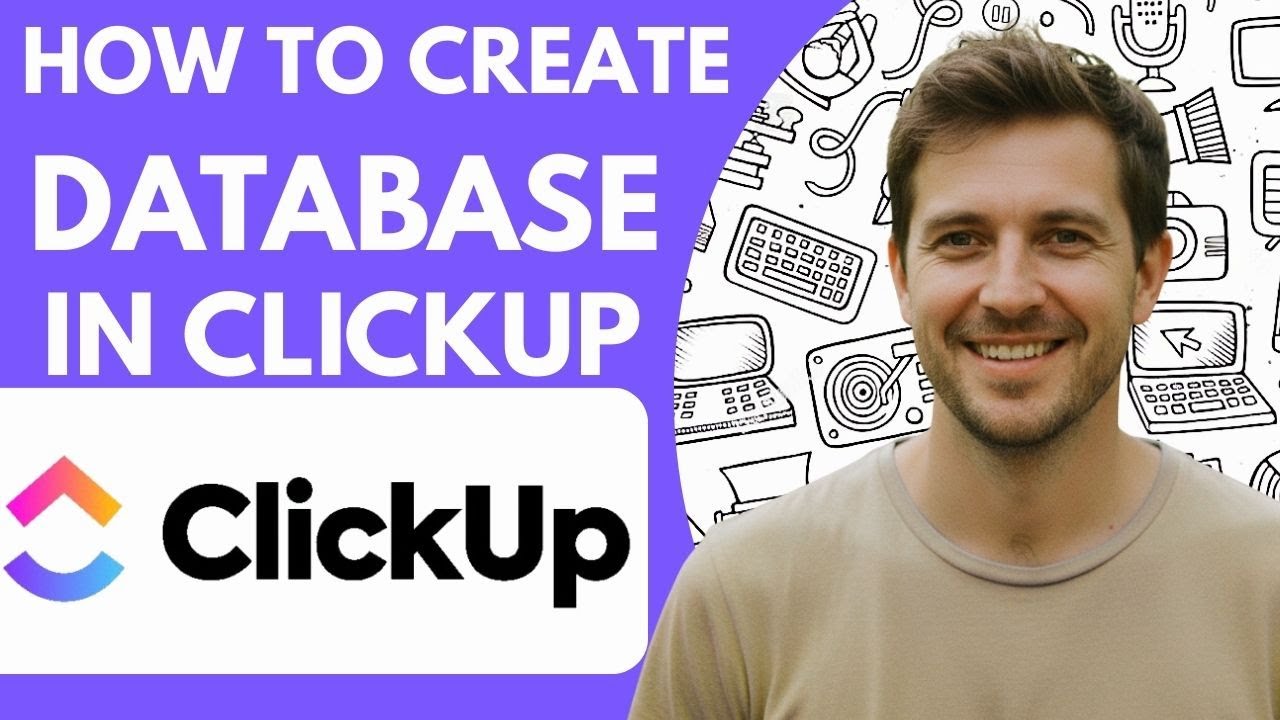 How to Create Database in Clickup Full 2026 Guide