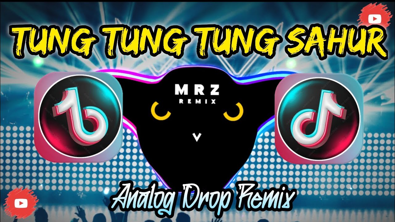 TUNG TUNG TUNG SAHUR ANALOG DROP VIRAL TIKTOK  - (M.R.Z.REMIX ORIGINAL MIX)