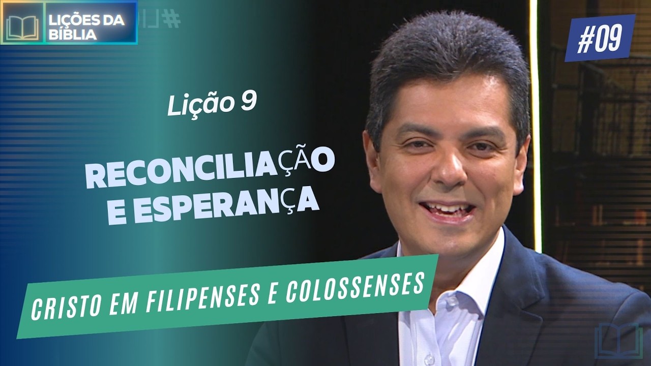 Lição 9: Reconciliação e Esperança