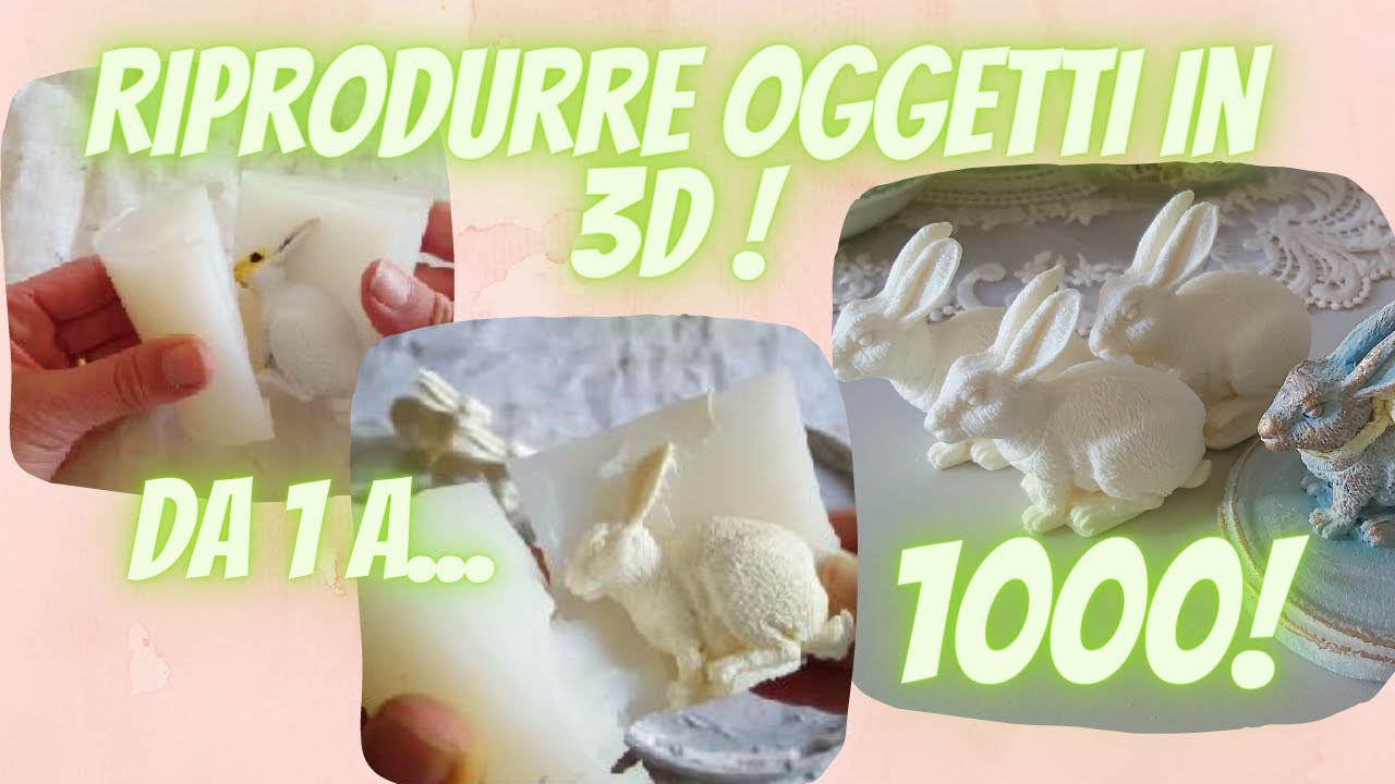Come fare lo stampo tridimensionale per riprodurre un oggetto a tuttotondo. Da 1 a 1000!