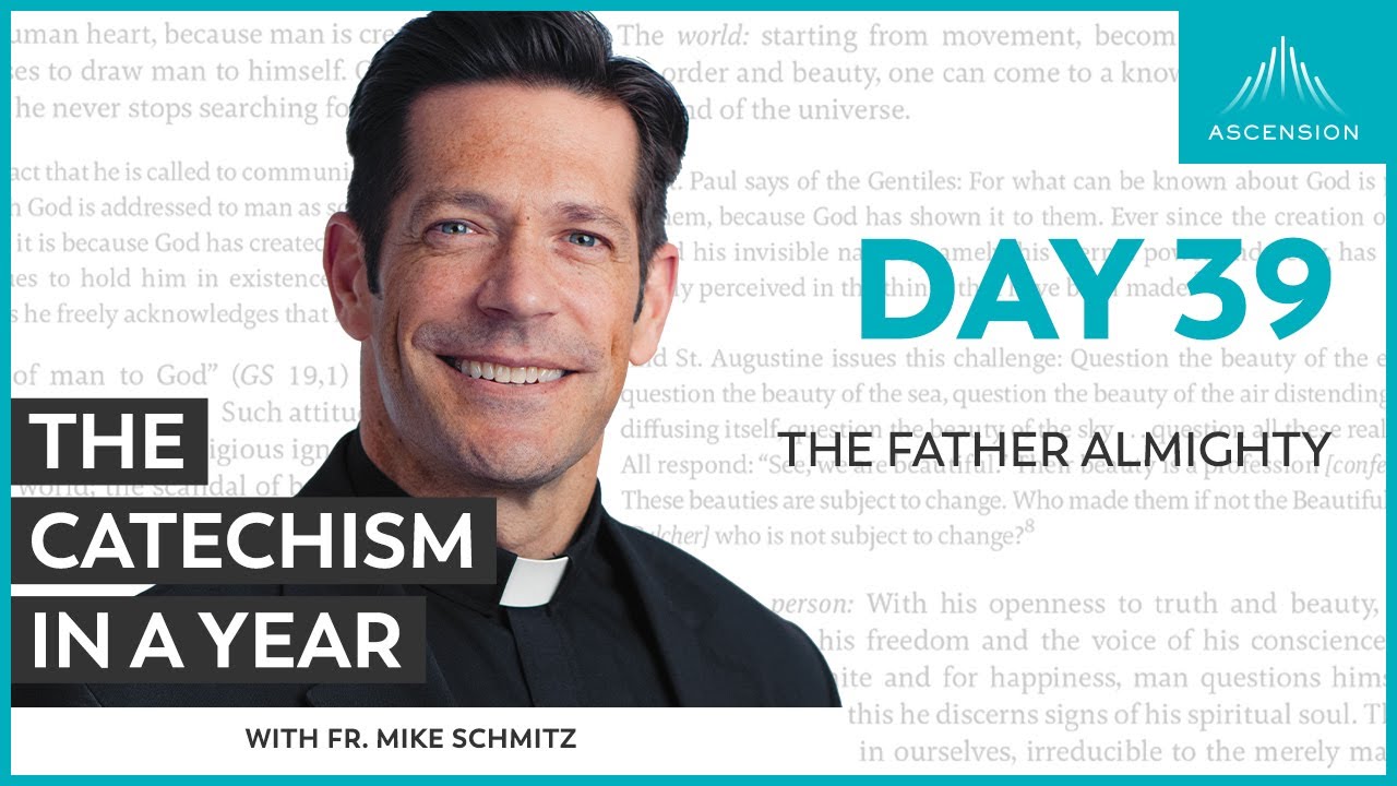 Day 39: The Father Almighty &mdash; The Catechism in a Year (with Fr. Mike Schmitz)
