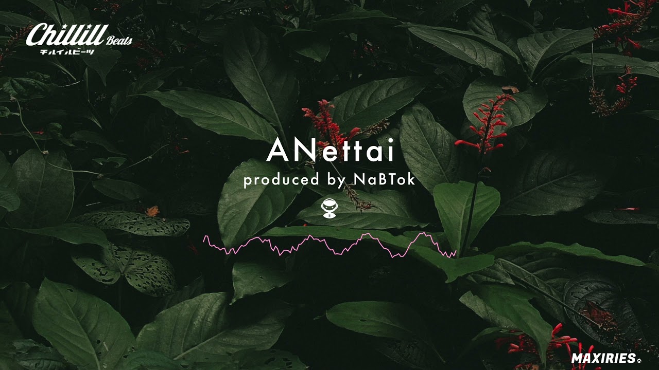 Chillill Beat &rdquo;ANettai&rdquo; Prod by NaBTok  | Instrumental | Chill
