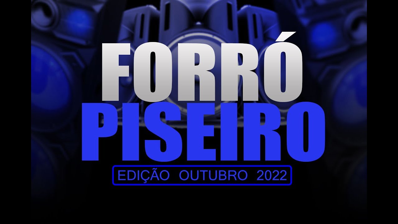 SELE&Ccedil;&Atilde;O - FORR&Oacute; E PISEIRO AS MELHORES - OUTUBRO 2022 (REPERT&Oacute;RIO NOVO) CD ATUALIZADO