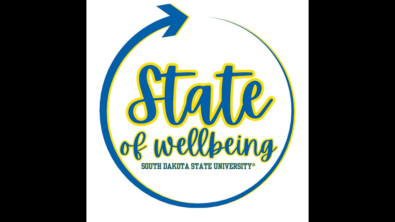 Welcome to the State of Wellbeing Podcast, a Podcast from South Dakota State University