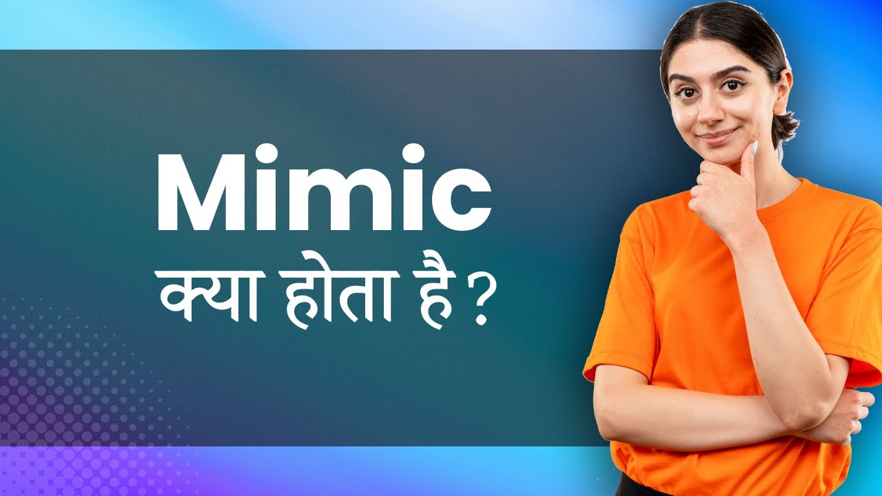 Mimic: Hindi Meaning with Examples, Synonyms & Quiz 📚