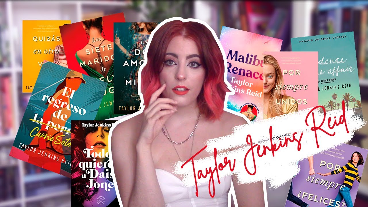 Todo sobre Taylor Jenkins Reid 💕 Sus novelas, orden de lectura y opinión 📚