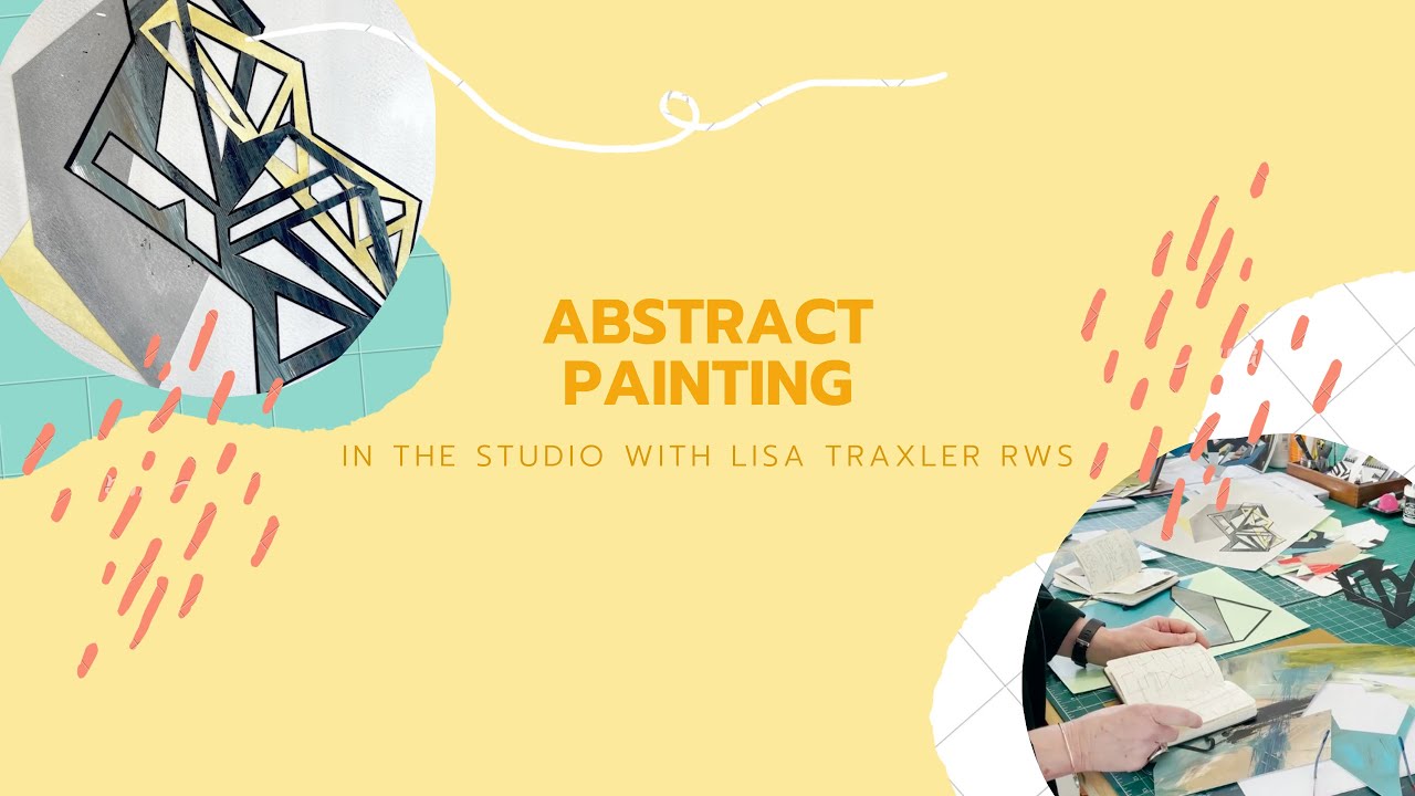 Abstract Art in the Studio with Lisa Traxler RWS