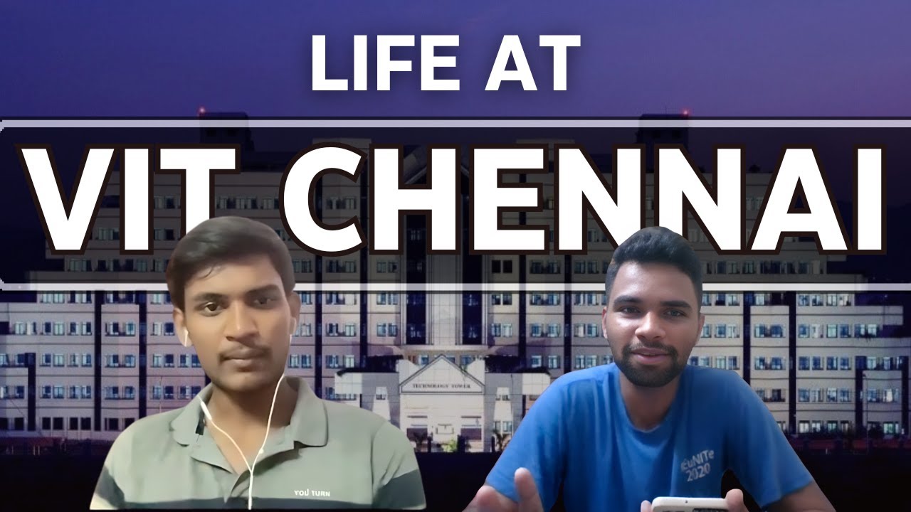 VITian explains life at VIT Chennai - Academics, Hostel, Fees, College life | RWR 2